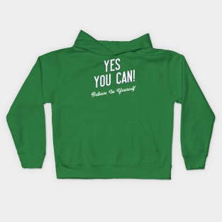 Yes You Can Believe In Yourself Kids Hoodie